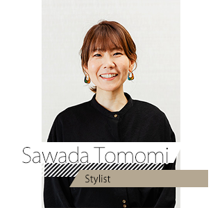 スタイリスト Sawada Tomomi