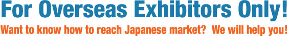 For Overseas Exhibitors Only!